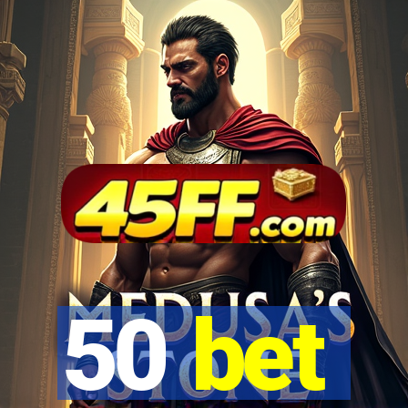 50 bet